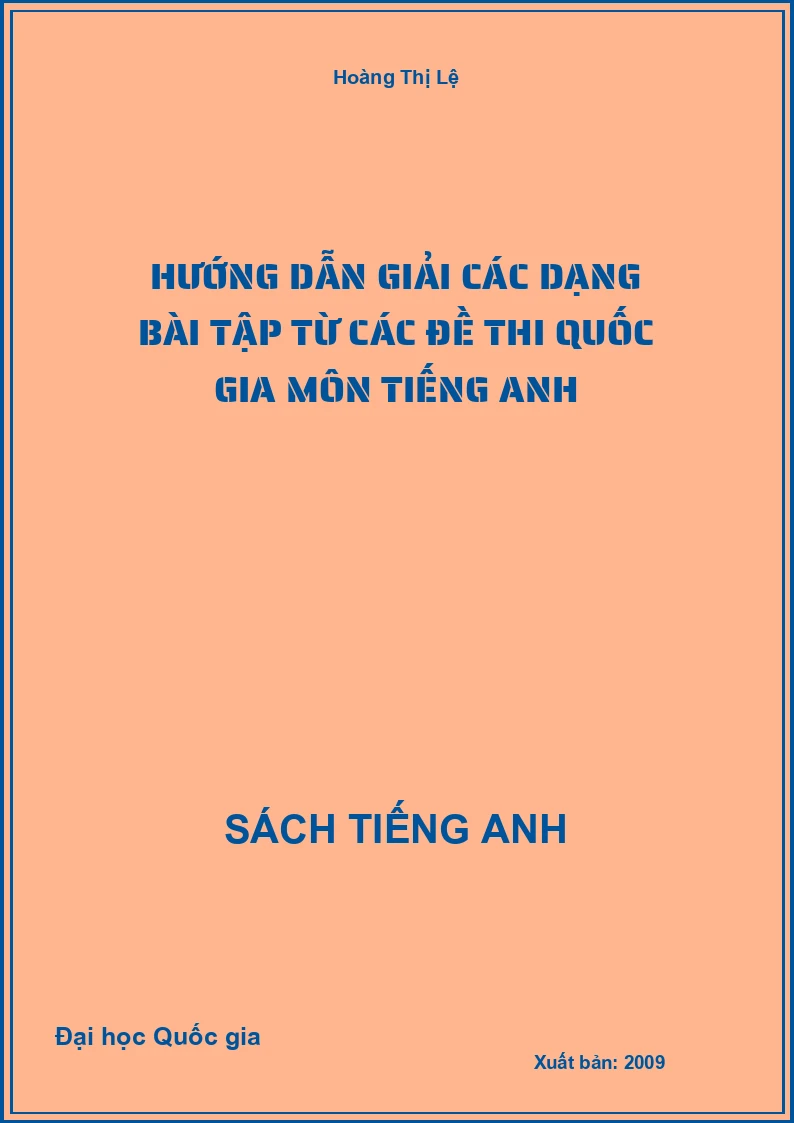 Hướng dẫn giải các dạng bài tập từ các đề thi quốc gia môn Tiếng Anh