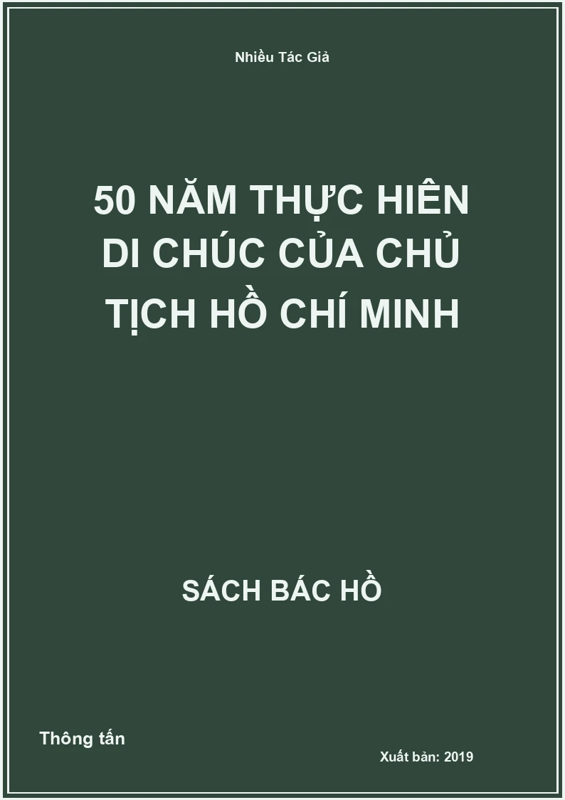 50 năm thực hiện di chúc của Chủ tịch Hồ Chí Minh