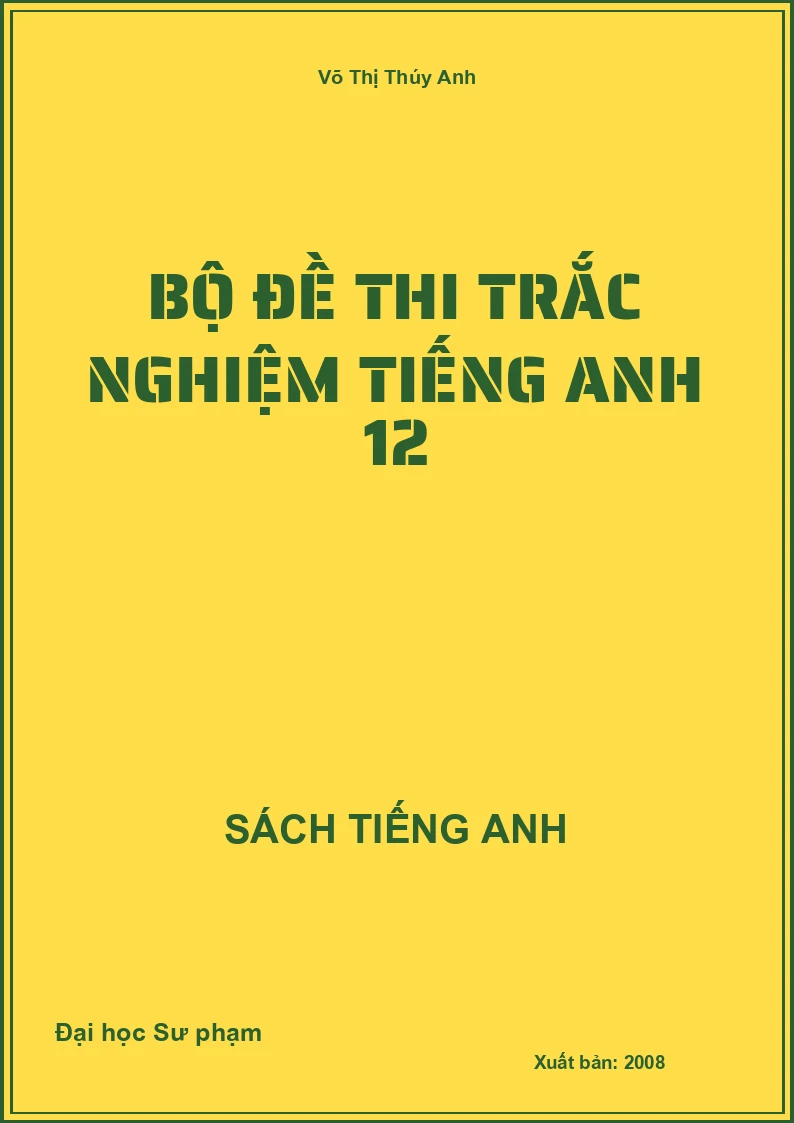 Bộ đề thi trắc nghiệm Tiếng Anh 12