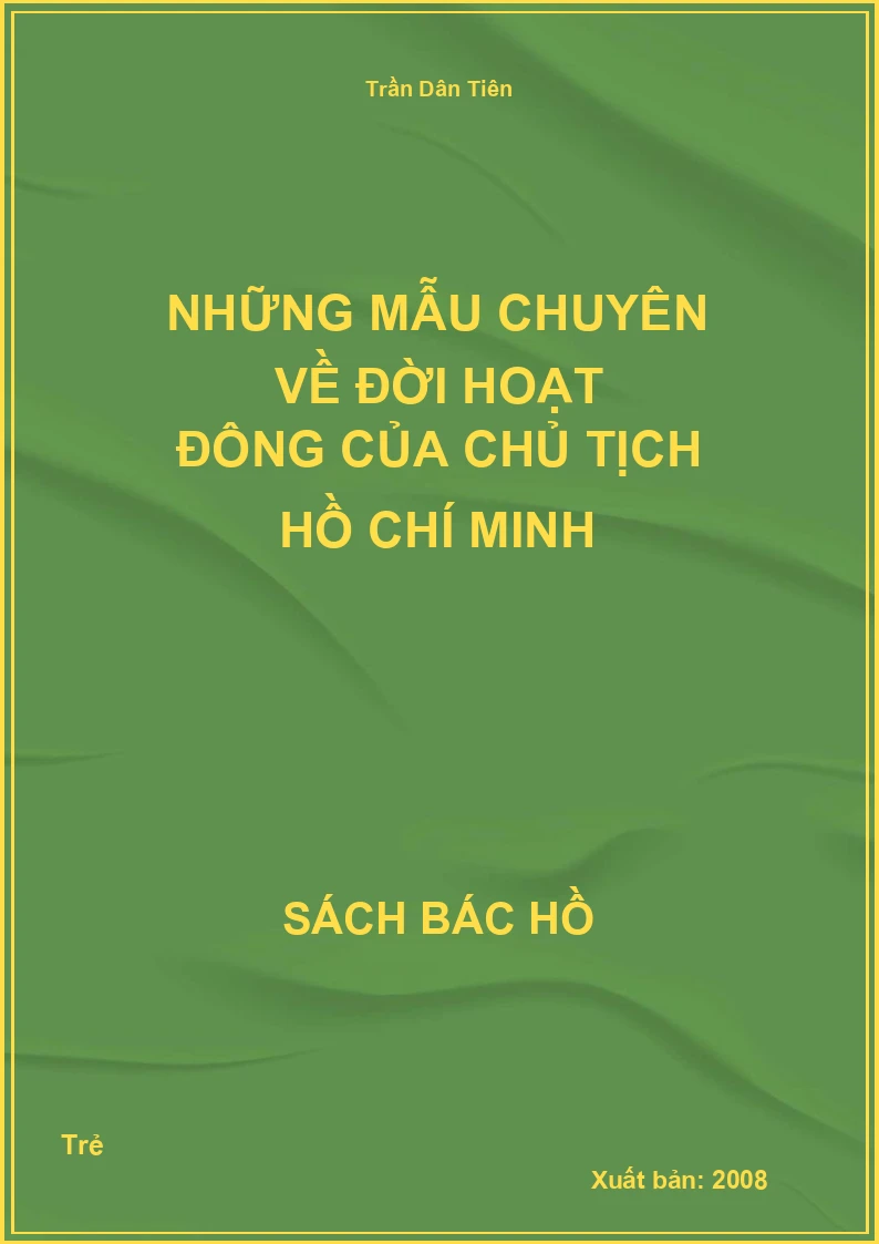 Những mẫu chuyện về đời hoạt động của Chủ tịch Hồ Chí Minh