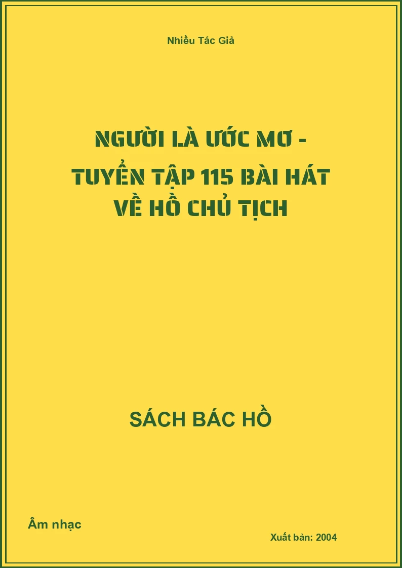 Người là ước mơ - Tuyển tập 115 bài hát về Hồ Chủ tịch