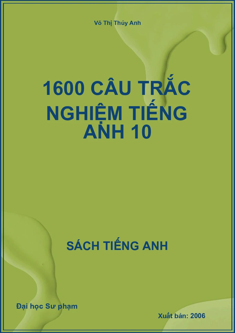 1600 Câu trắc nghiệm tiếng Anh 10
