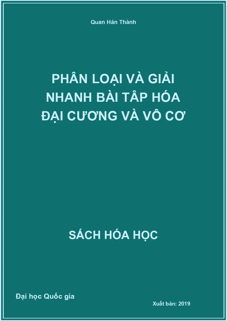 Phân loại và giải nhanh bài tập Hóa đại cương và vô cơ