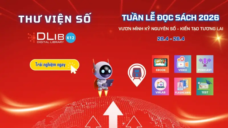 Chinh phục Tuần Lễ Đọc Sách 2026: “Vươn mình Kỷ nguyên số – Kiến tạo tương lai” với 6 trạm trải nghiệm hấp dẫn