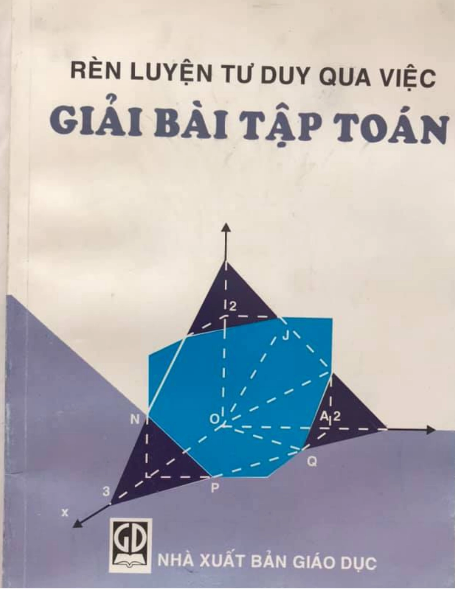 Rèn luyện tư duy qua việc giải bài tập Toán