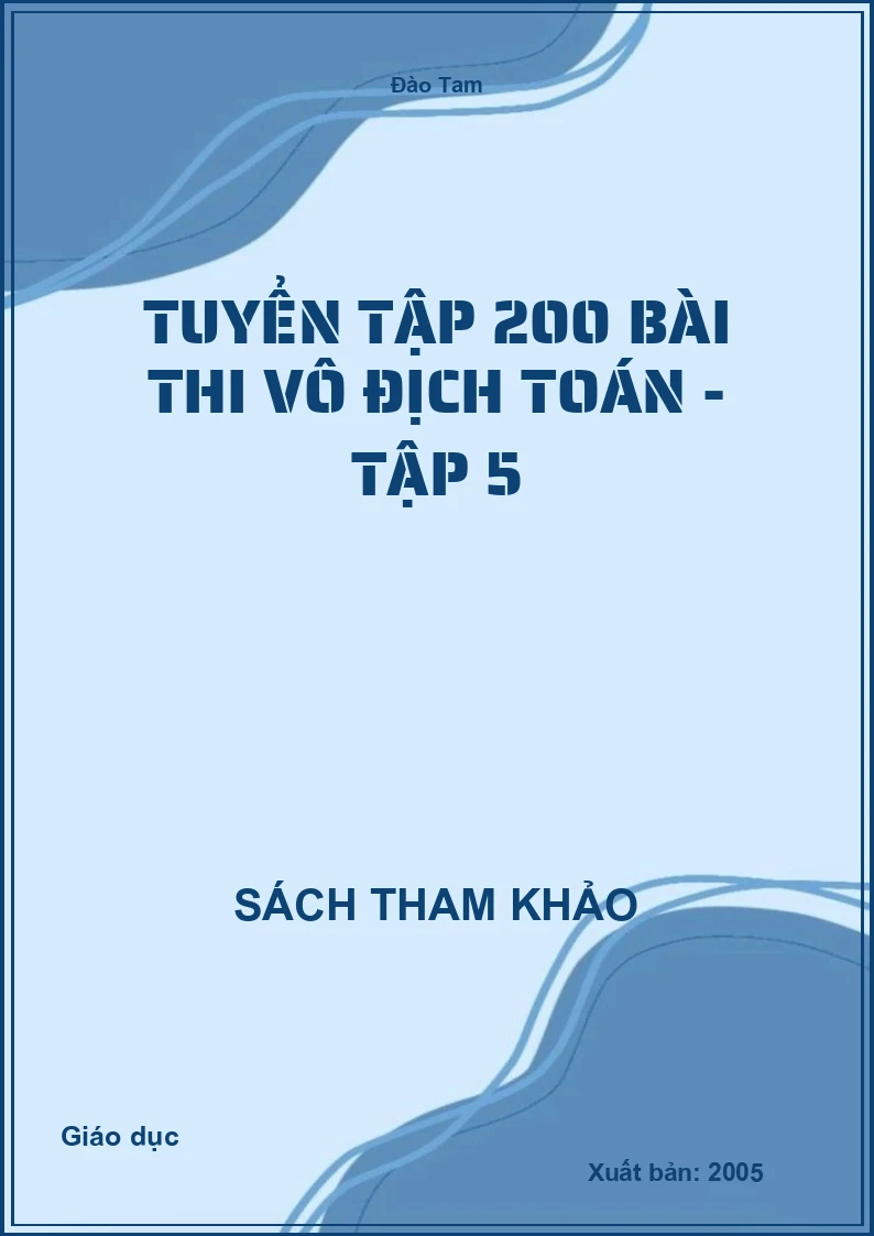 Tuyển tập 200 bài thi vô địch Toán - Tập 5