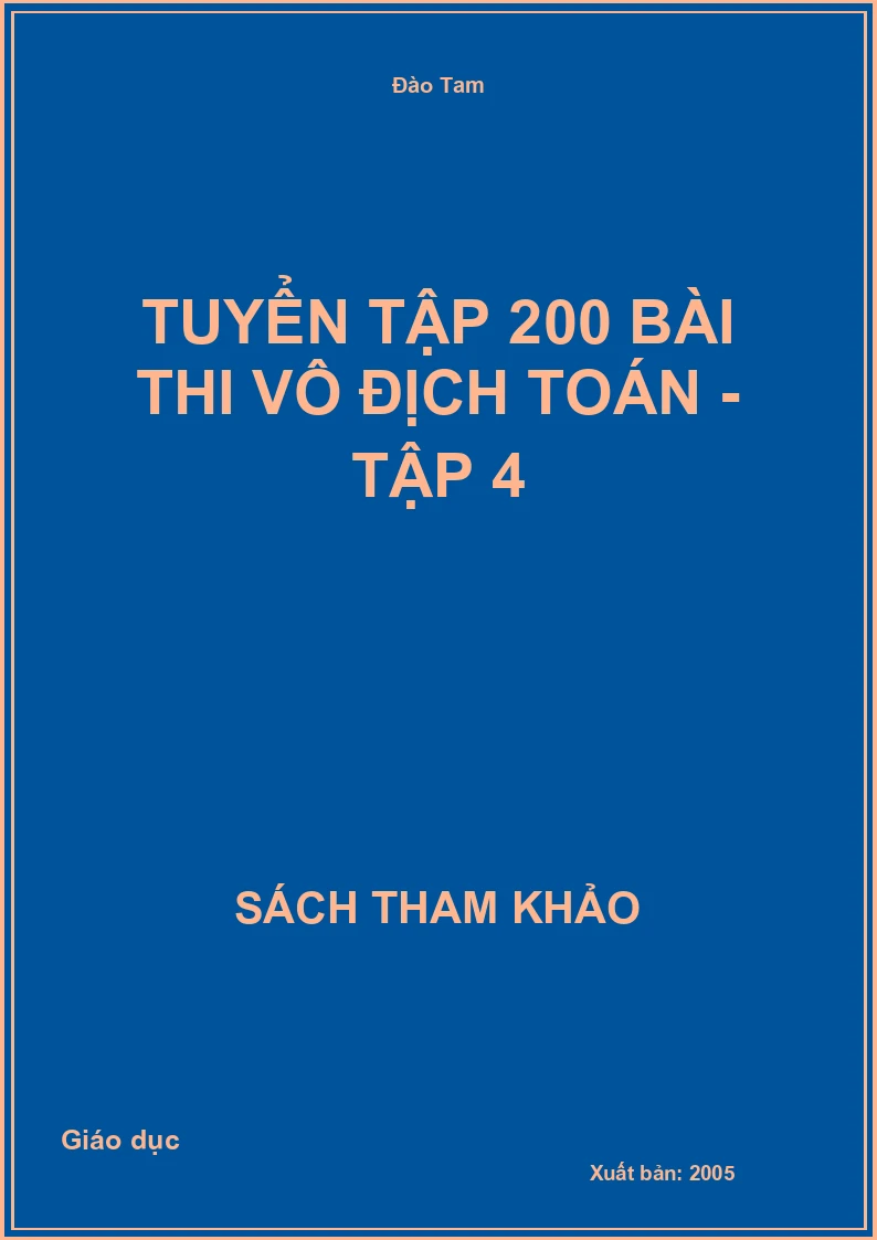 Tuyển tập 200 bài thi vô địch Toán - Tập 4