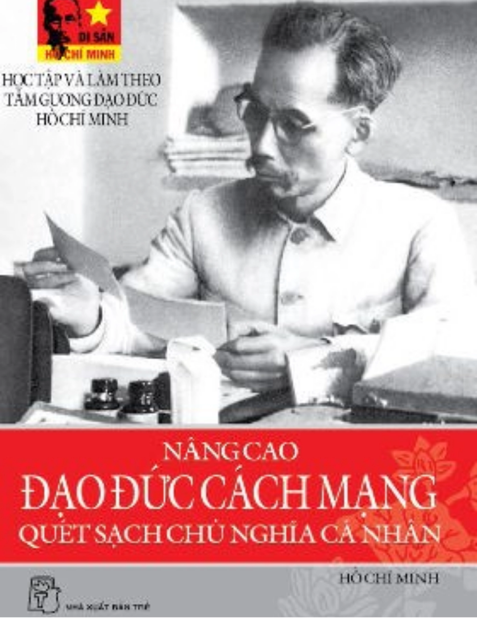 Nâng cao đạo đức cách mạng quét sạch chủ nghĩa cá nhân