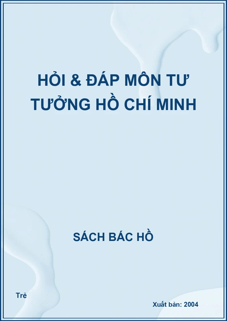 Hỏi & đáp môn Tư tưởng Hồ Chí Minh