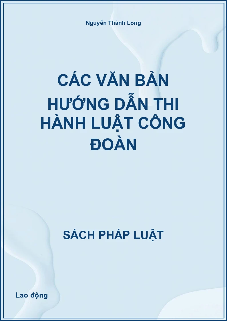 Các văn bản hướng dẫn thi hành Luật Công đoàn