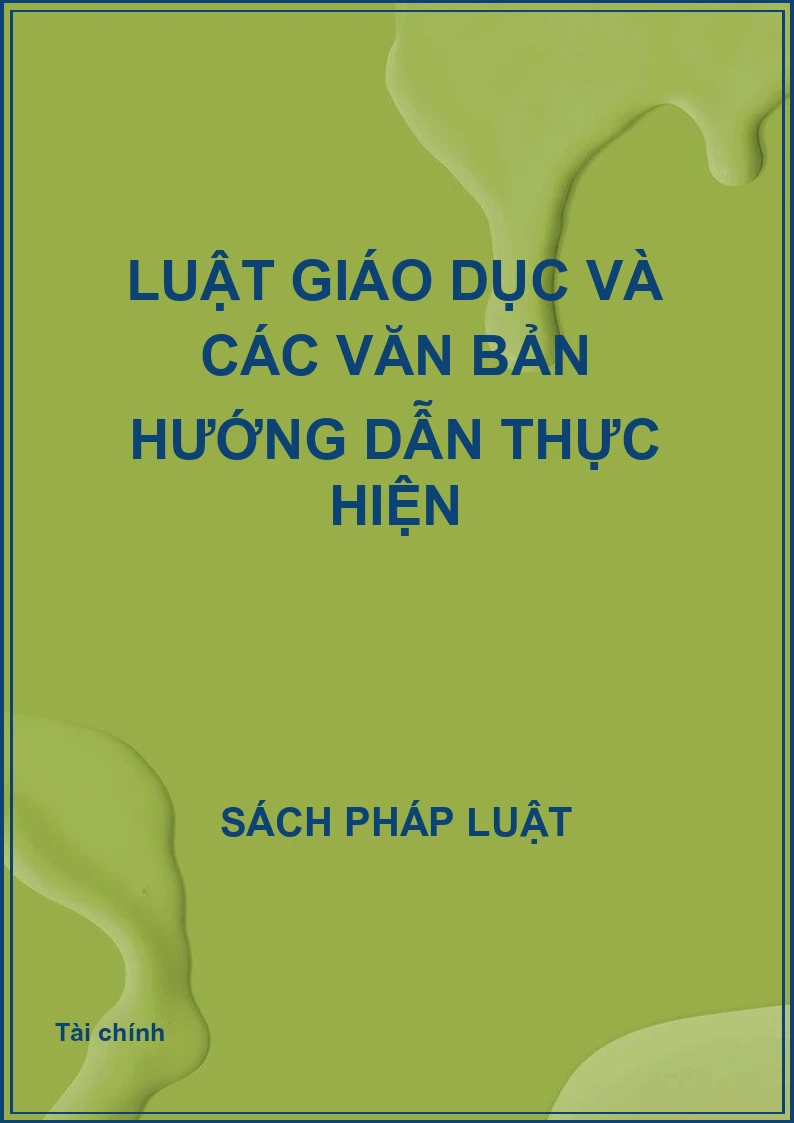 Luật Giáo dục và các văn bản hướng dẫn thực hiện