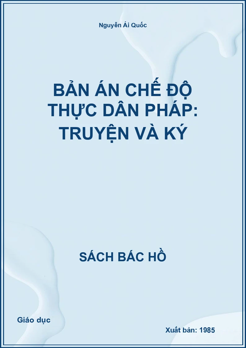 Bản án chế độ thực dân Pháp: Truyện và ký