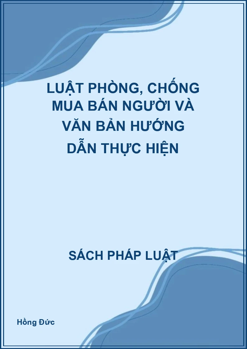 Luật phòng, chống mua bán người và văn bản hướng dẫn thực hiện