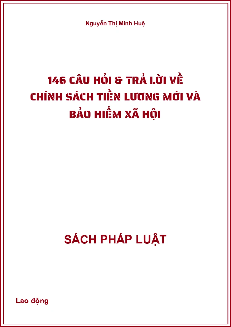 146 câu hỏi & trả lời về chính sách tiền lương mới và bảo hiểm xã hội