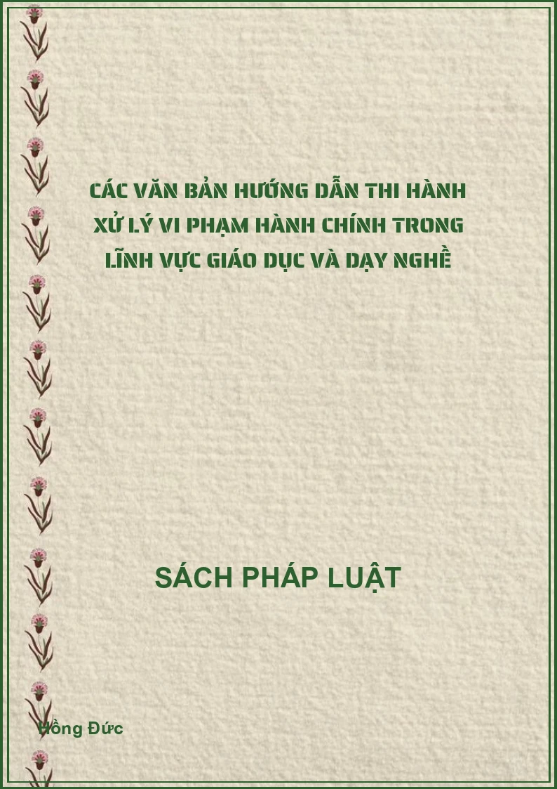 Các văn bản hướng dẫn thi hành xử lý vi phạm hành chính trong lĩnh vực giáo dục và dạy nghề