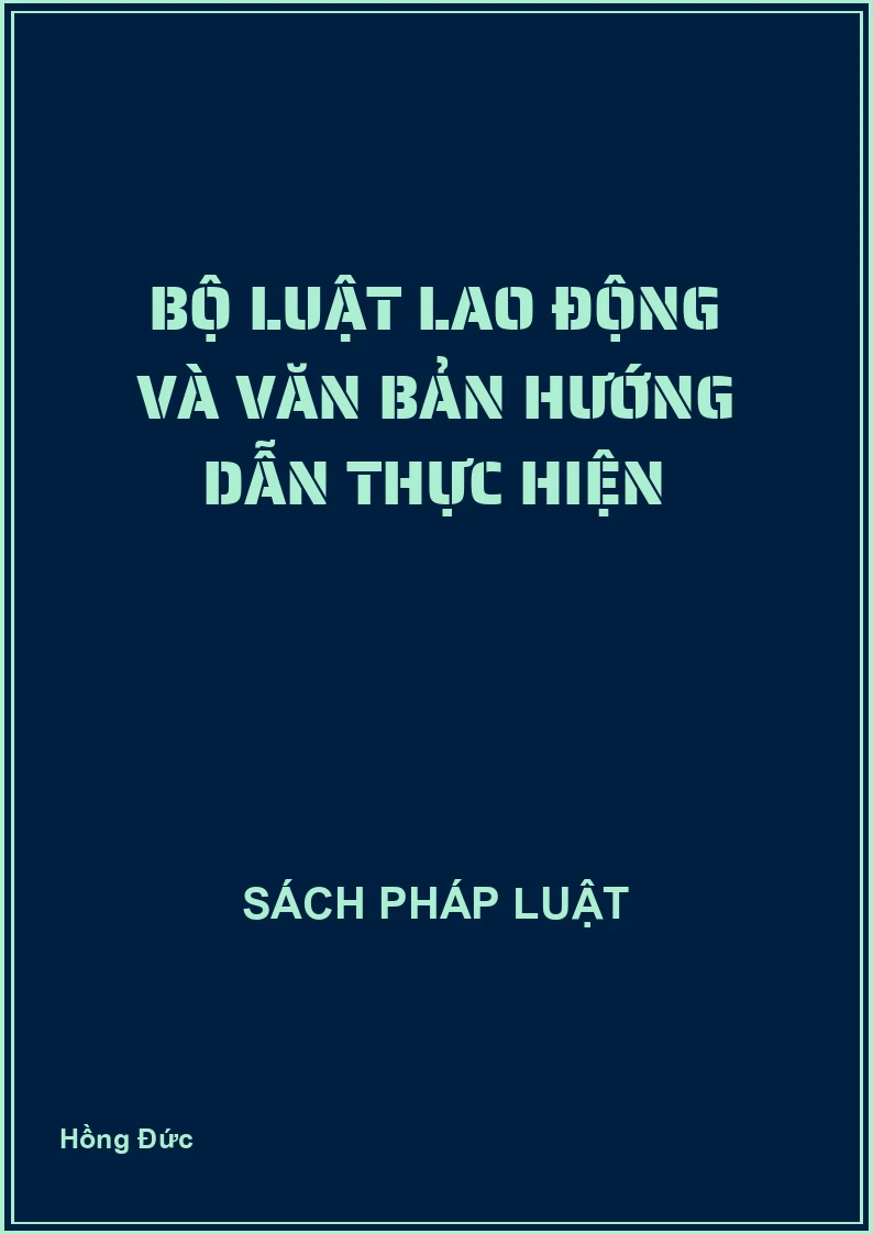 Bộ luật Lao động và văn bản hướng dẫn thực hiện