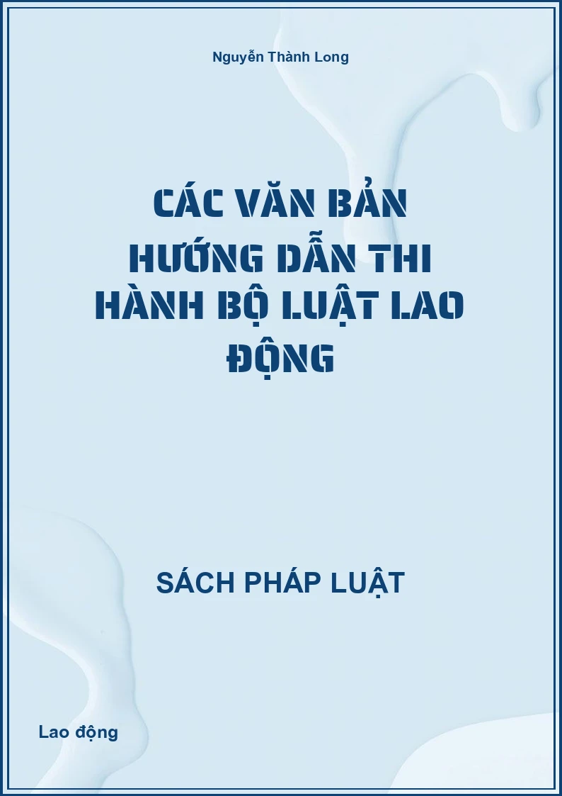 Các văn bản hướng dẫn thi hành Bộ luật lao động