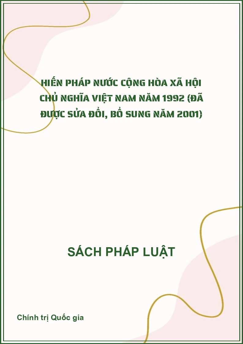 Hiến pháp nước cộng hòa xã hội chủ nghĩa Việt Nam năm 1992 (Đã được sửa đổi, bổ sung năm 2001)