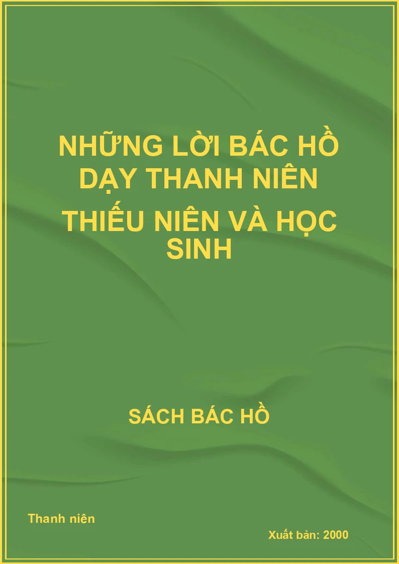 Những lời Bác Hồ dạy thanh niên thiếu niên và học sinh