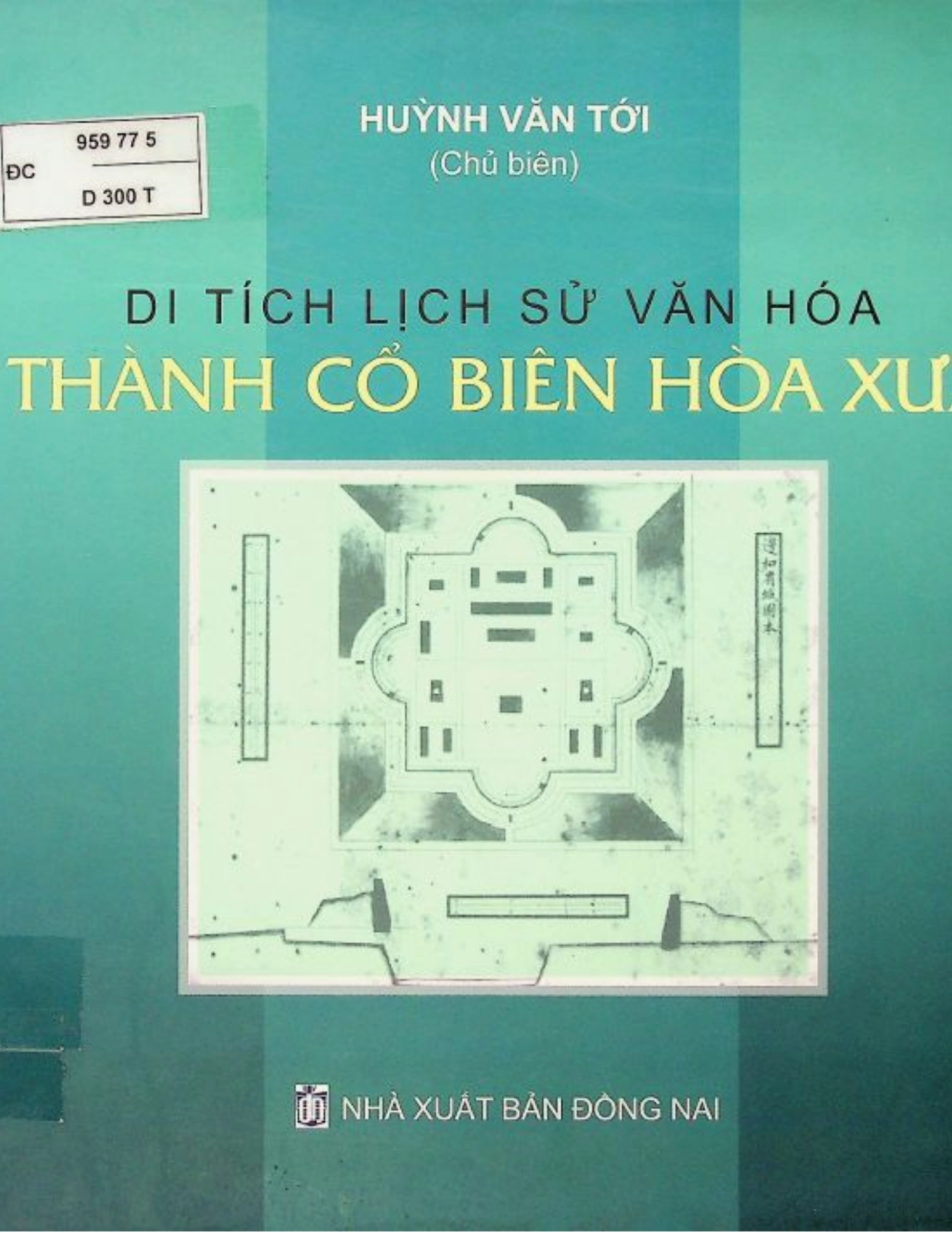 Di tích lịch sử văn hóa Thành cổ Biên Hòa xưa