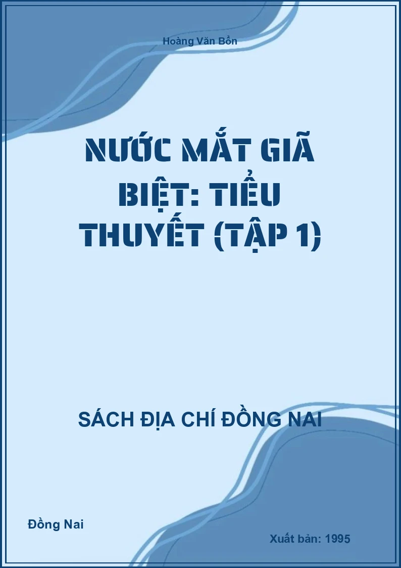 Nước mắt giã biệt: Tiểu thuyết (Tập 1)