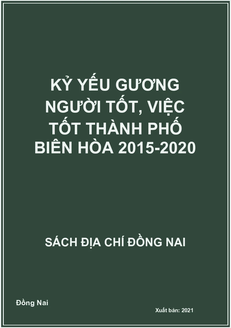 Kỷ yếu gương người tốt, việc tốt thành phố Biên Hòa 2015-2020