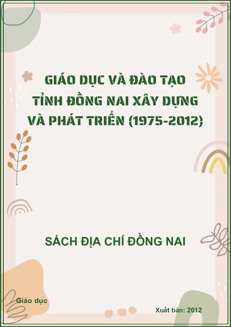 Giáo dục và đào tạo tỉnh Đồng Nai xây dựng và phát triển (1975-2012)