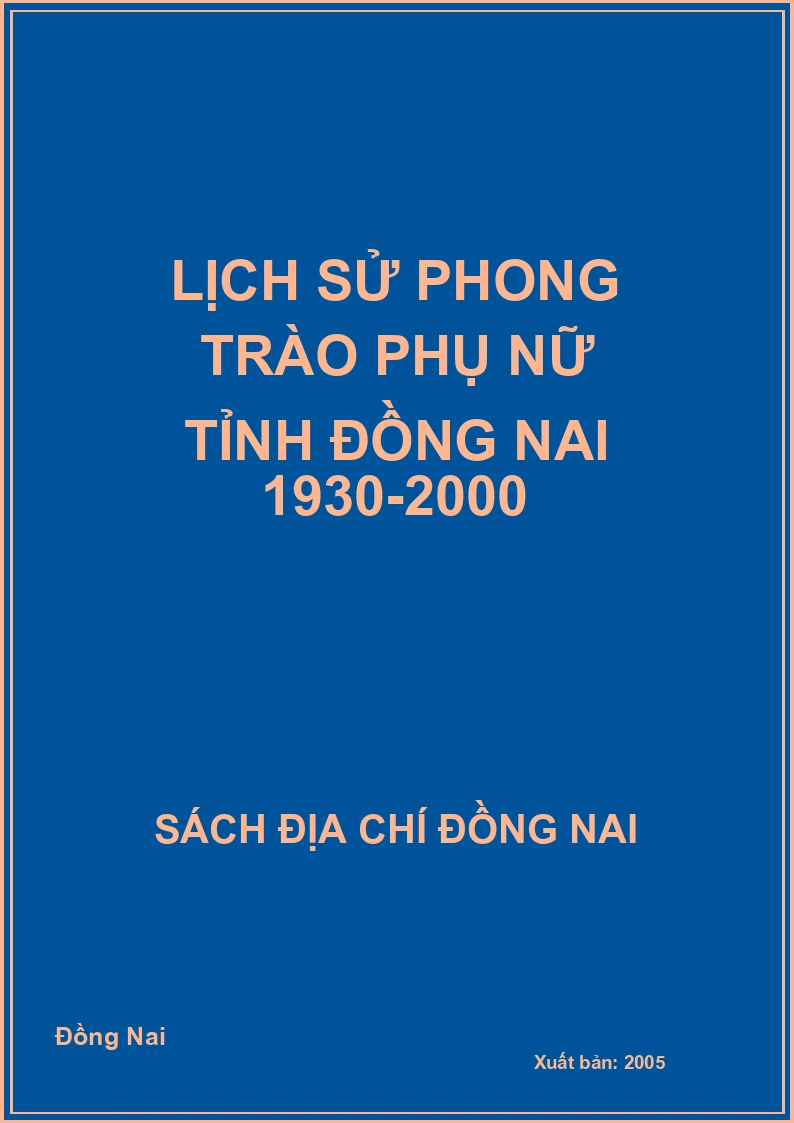 Lịch sử phong trào phụ nữ tỉnh Đồng Nai 1930-2000