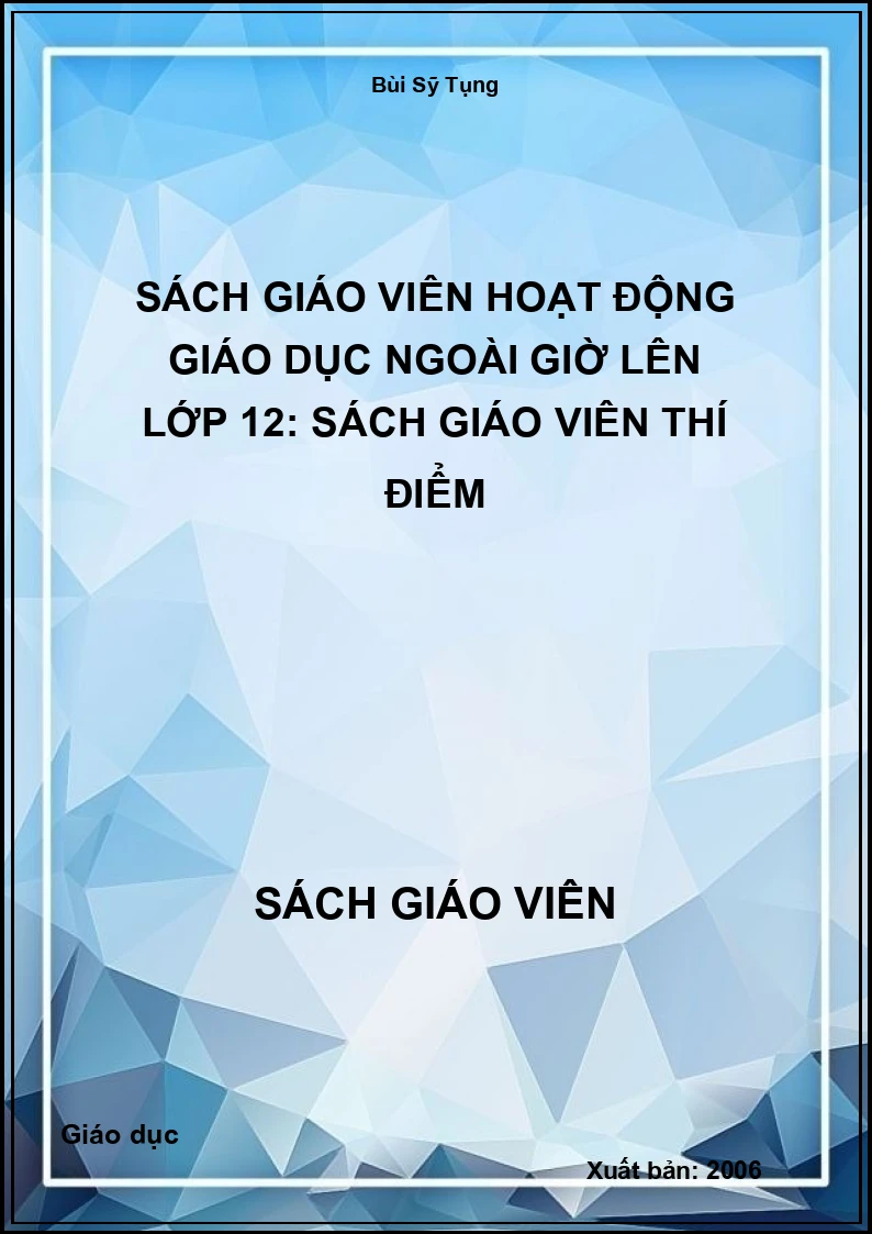 Sách giáo viên Hoạt động giáo dục ngoài giờ lên lớp 12: Sách giáo viên thí điểm