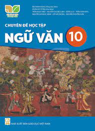 Chuyên đề học tập Ngữ văn 10 - Kết nối tri thức