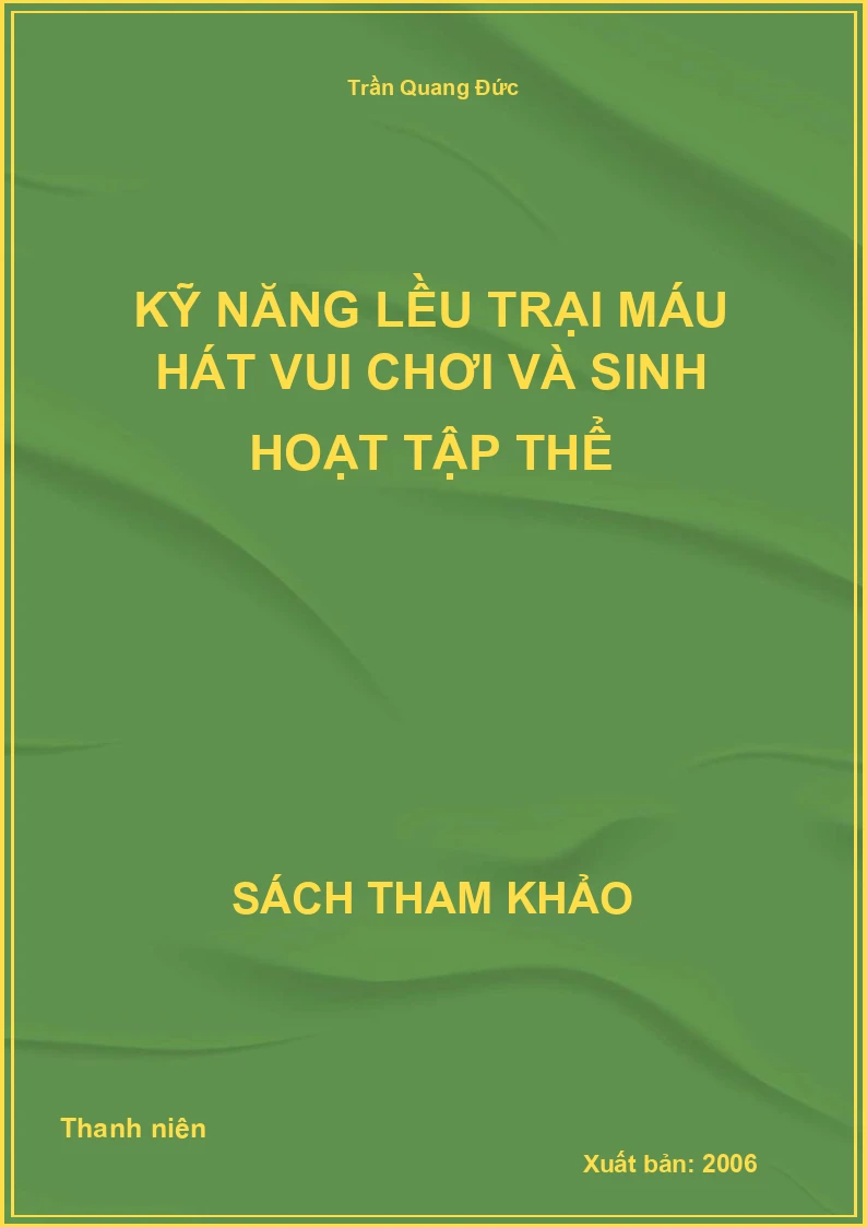 Kỹ năng lều trại máu hát vui chơi và sinh hoạt tập thể
