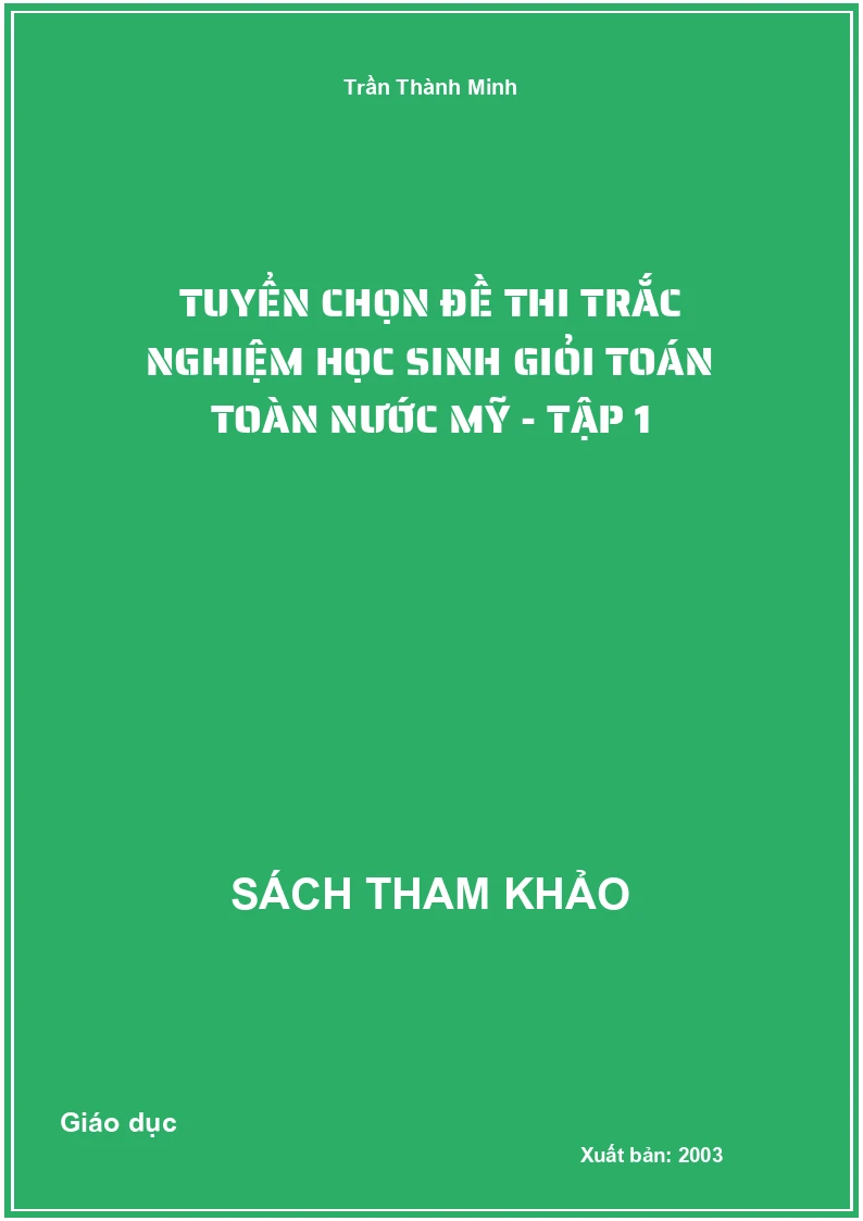 Tuyển chọn đề thi trắc nghiệm học sinh giỏi toán toàn nước Mỹ - Tập 1