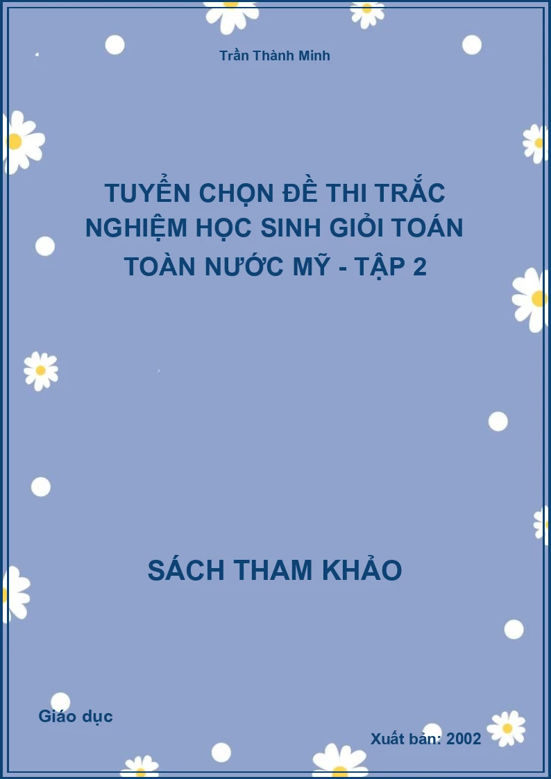 Tuyển chọn đề thi trắc nghiệm học sinh giỏi toán toàn nước Mỹ - Tập 2
