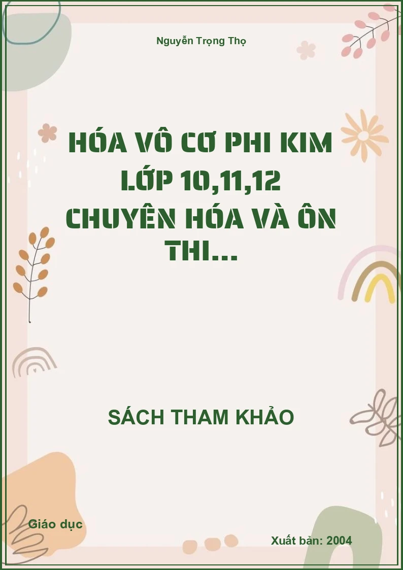 Hóa vô cơ phi kim: Lớp 10, 11, 12 chuyên Hóa và ôn thi Đại học