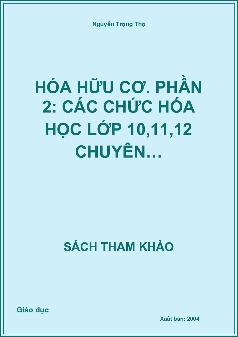 Hóa hữu cơ – Phần 2: Các chức hóa học lớp 10, 11, 12 chuyên Hóa và ôn thi Đại học