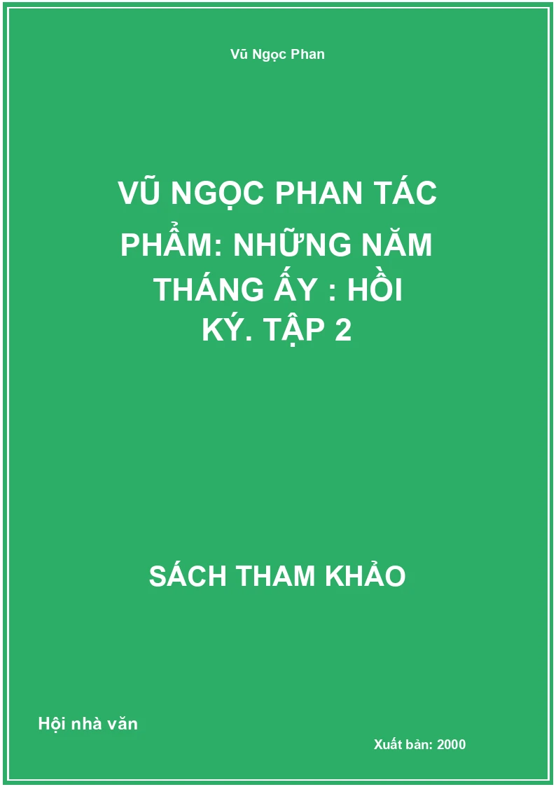 Vũ Ngọc Phan tác phẩm: Những năm tháng ấy : Hồi ký. Tập 2
