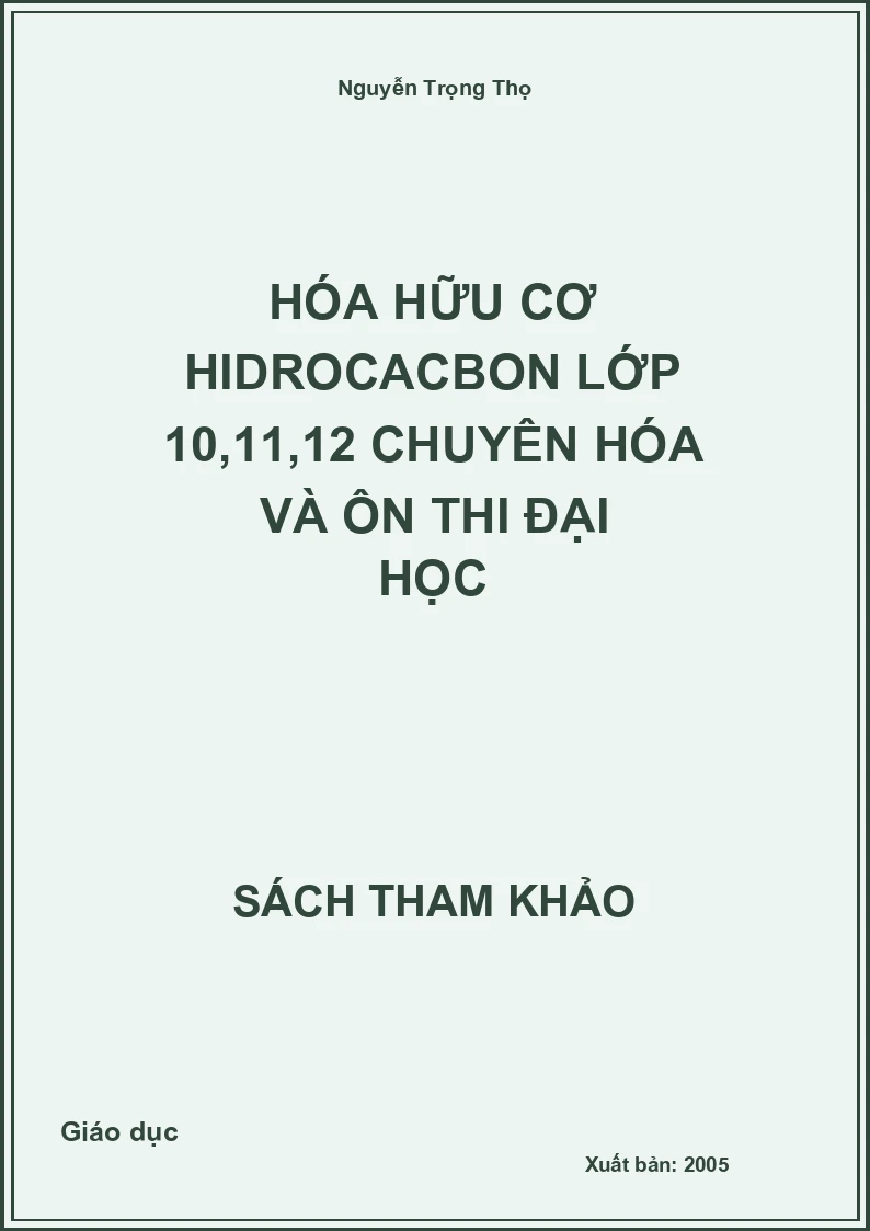 Hóa hữu cơ Hidrocacbon lớp 10,11,12 chuyên Hóa và ôn thi Đại học