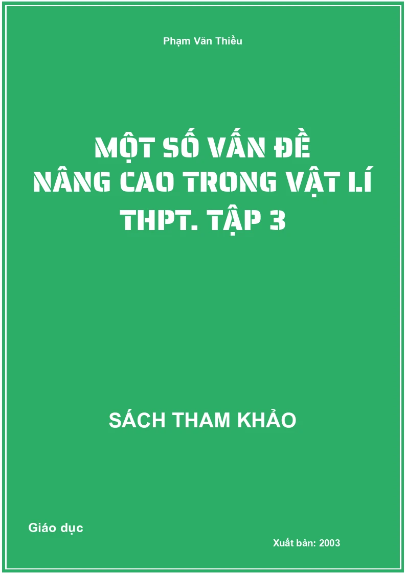 Một số vấn đề nâng cao trong Vật lí THPT. Tập 3