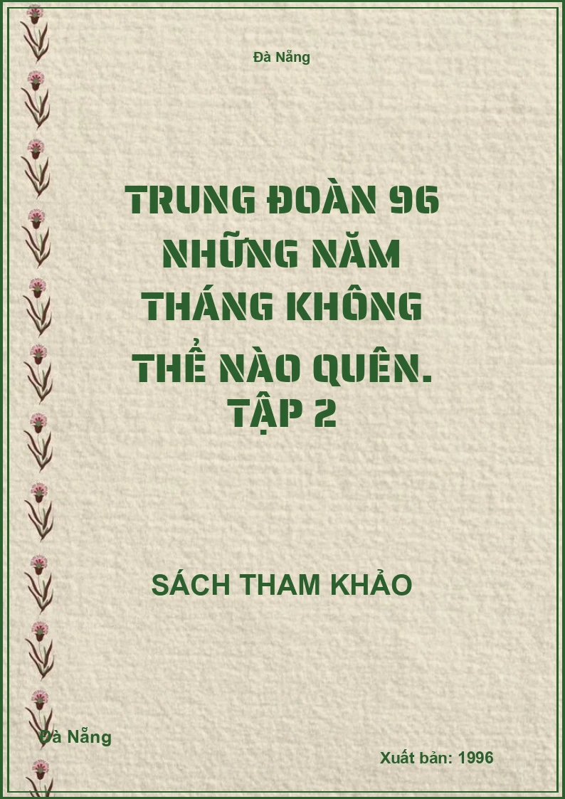 Trung đoàn 96 những năm tháng không thể nào quên. Tập 2