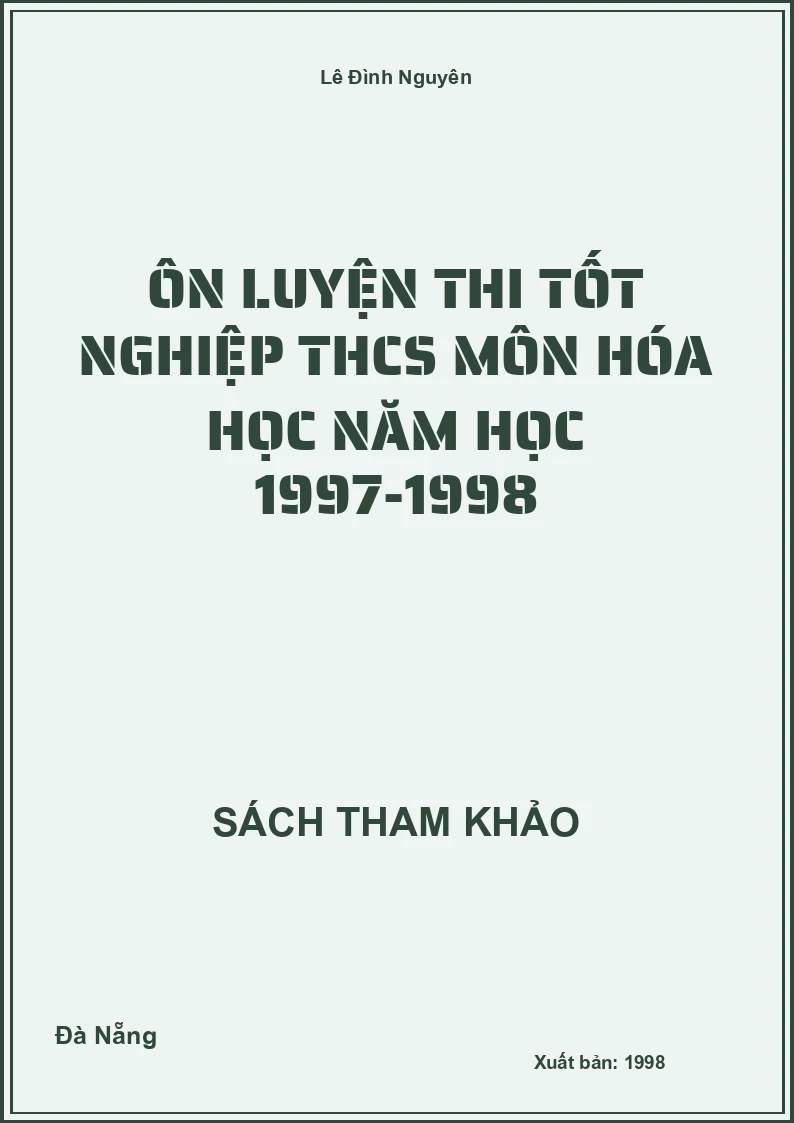 Ôn luyện thi tốt nghiệp THCS môn Hóa học năm học 1997-1998