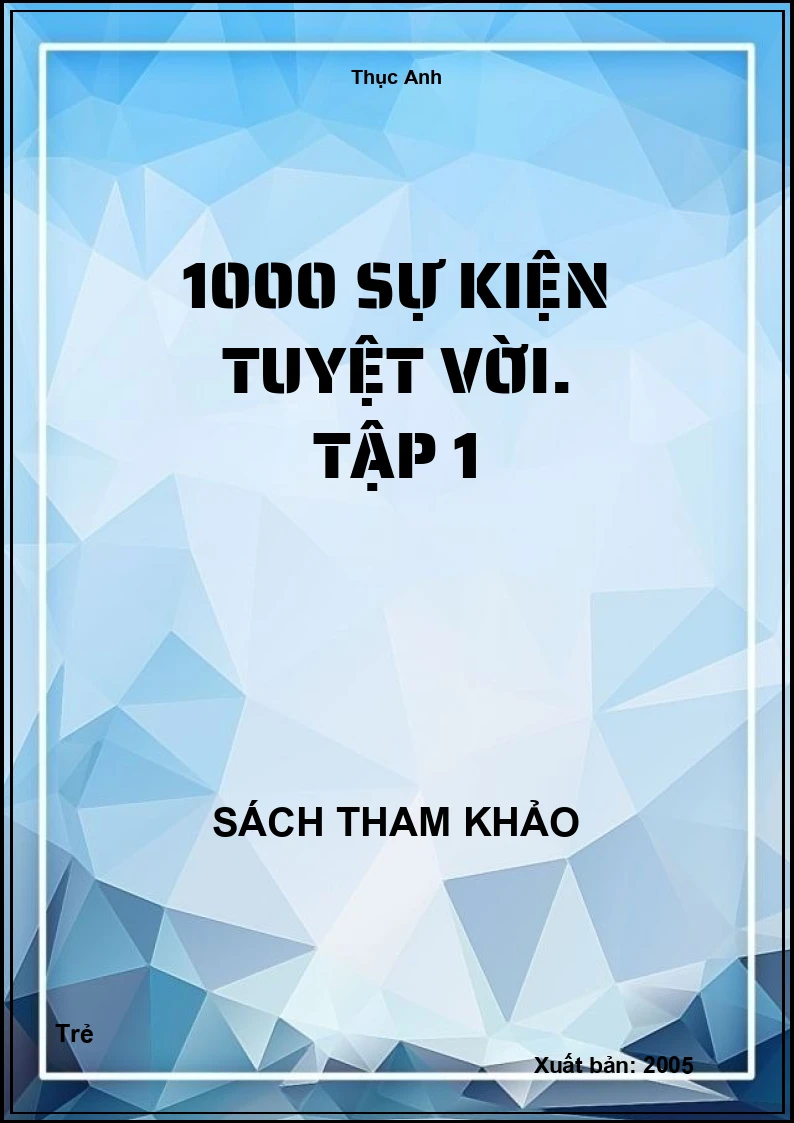 1000 sự kiện tuyệt vời. Tập 1