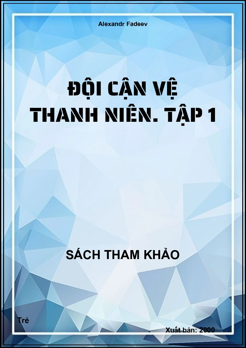 Đội cận vệ thanh niên. Tập 1