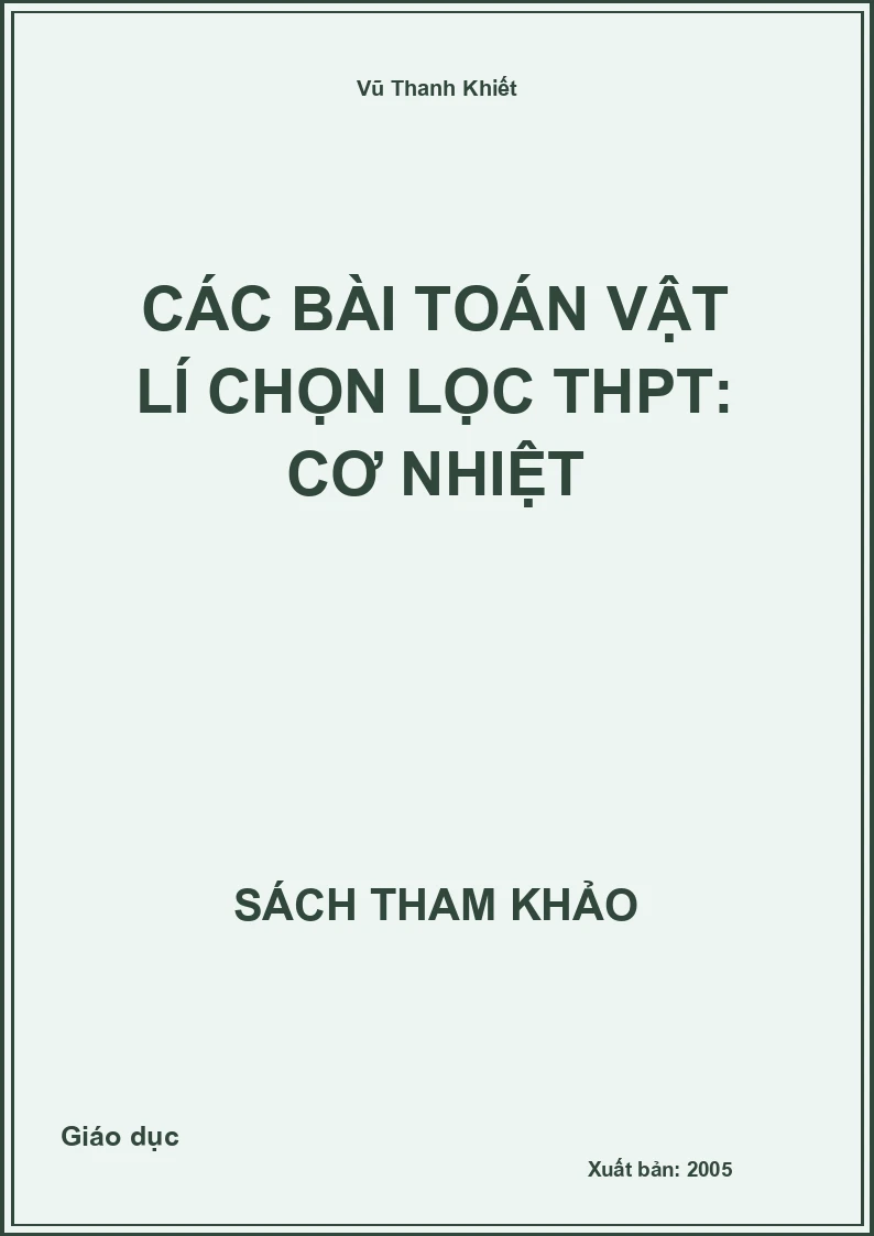 Các bài toán Vật lí chọn lọc THPT: Cơ nhiệt