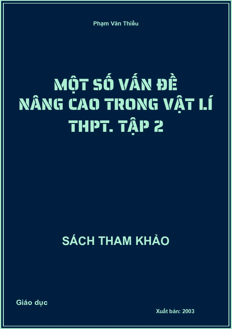 Một số vấn đề nâng cao trong Vật lí THPT. Tập 2