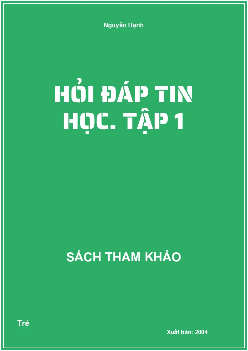 Hỏi đáp Tin học. Tập 1