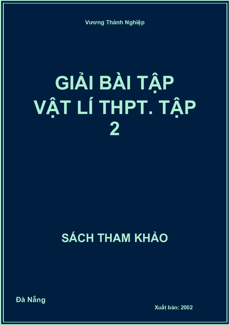 Giải bài tập Vật lí THPT. Tập 2
