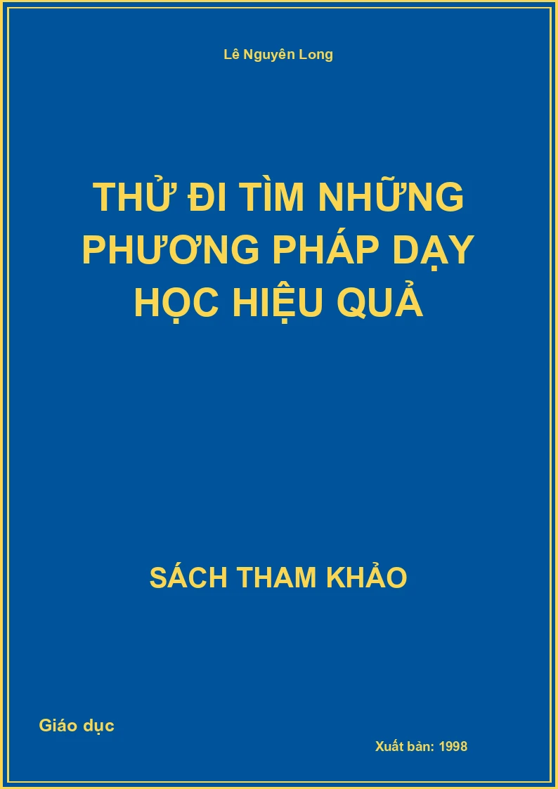 Thử đi tìm những phương pháp dạy học hiệu quả