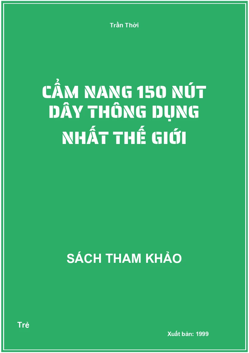 Cẩm nang 150 nút dây thông dụng nhất thế giới