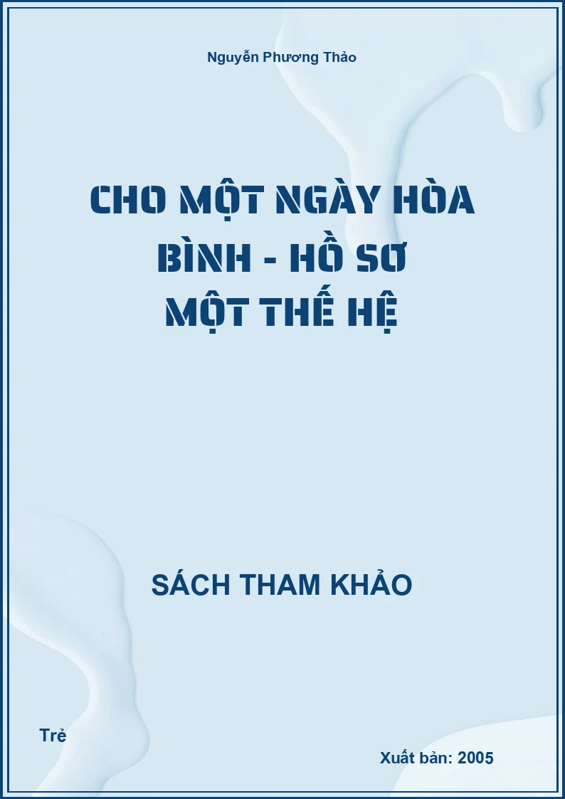 Cho một ngày hòa bình - Hồ sơ một thế hệ