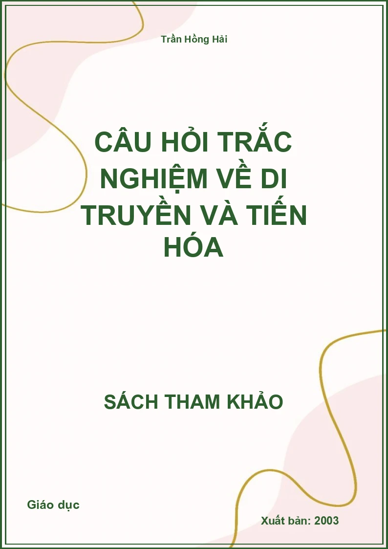 Câu hỏi trắc nghiệm về di truyền và tiến hóa